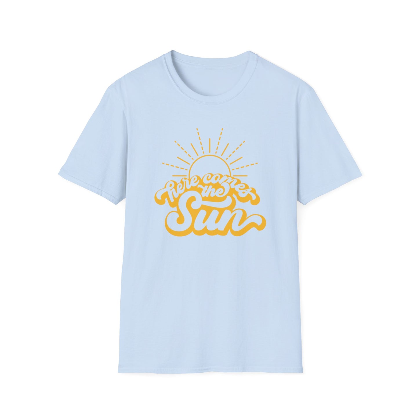 Here Comes the Sun T-Shirt