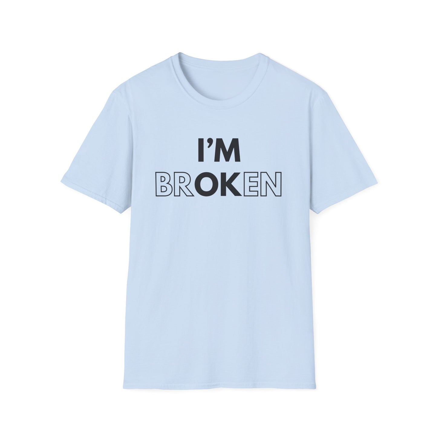 I'm Br ok en T-Shirt