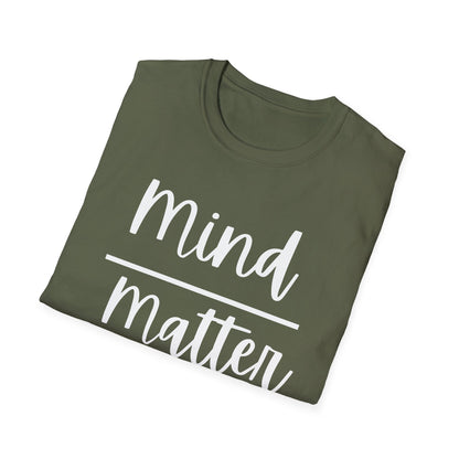 Mind Over Matter T-Shirt