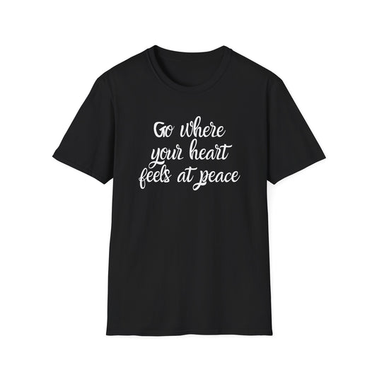 'Go Where Your Heart Feels at Peace' T-Shirt