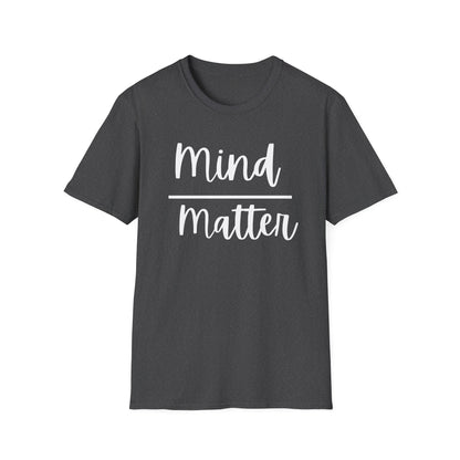 Mind Over Matter T-Shirt